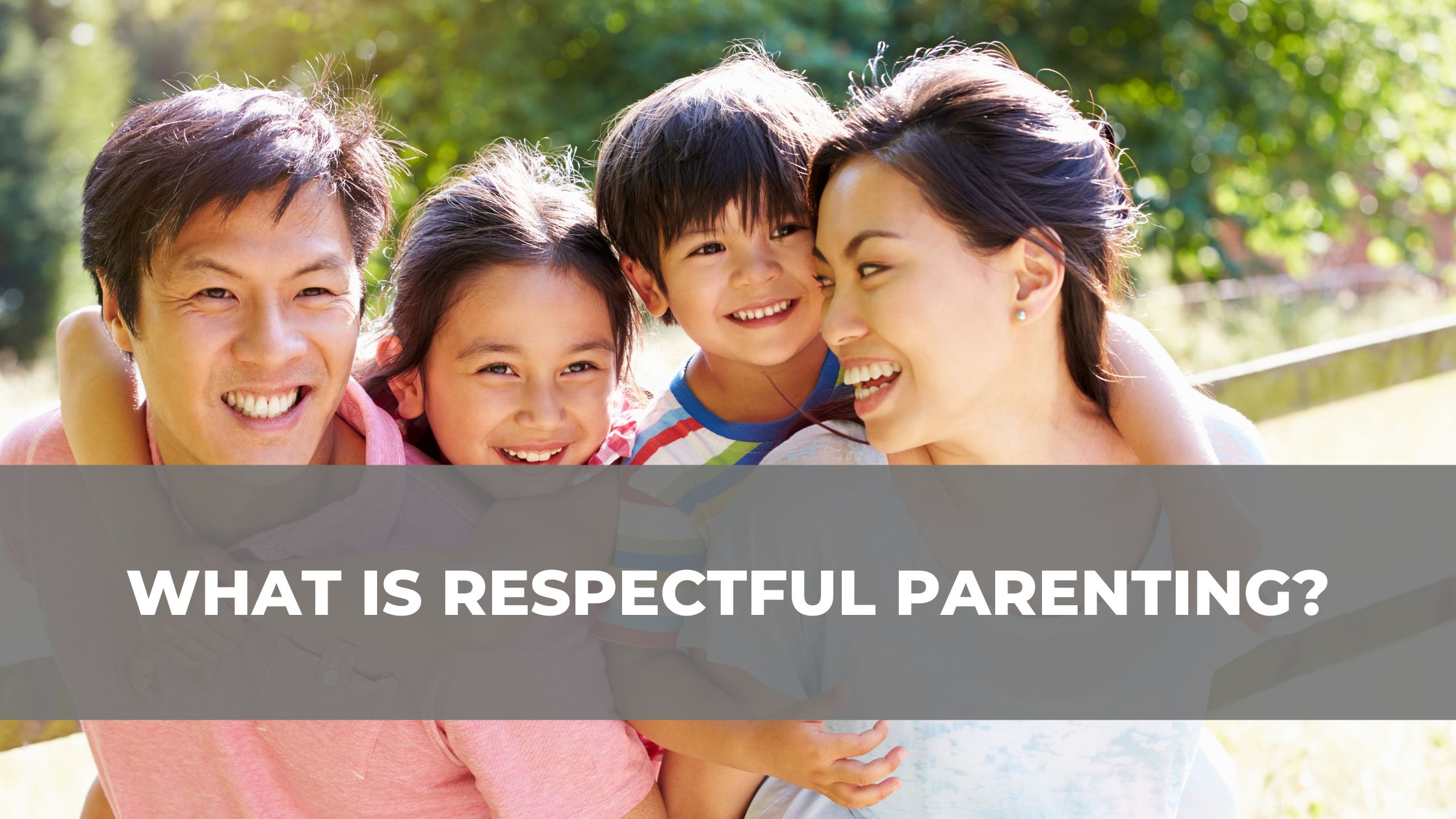 Respectful Parenting - strategies and tips from experts